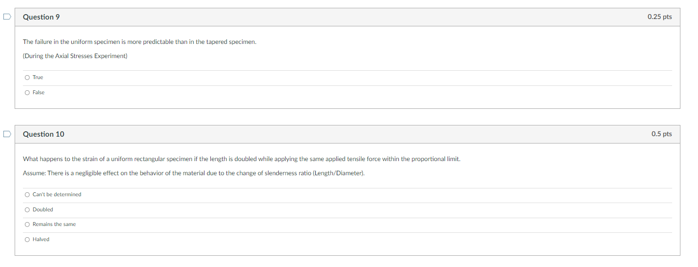 D Question 9 The Failure In The Uniform Specimen Is More Predictable Than In The Tapered Specimen During The Axial Str 1