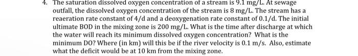 4 The Saturation Dissolved Oxygen Concentration Of A Stream Is 9 1 Mg L At Sewage Outfall The Dissolved Oxygen Concen 1