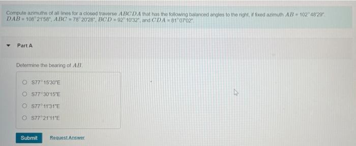 Compute Azimuths Of All Lines For A Closed Traverse Abcda That Has The Following Balanced Angles To The Right If Fixed 1