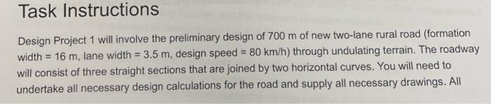 Task Instructions Design Project 1 Will Involve The Preliminary Design Of 700 M Of New Two Lane Rural Road Formation Wi 1