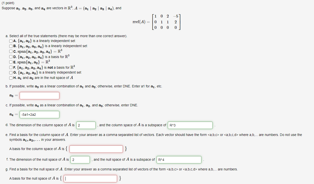 1 Point Suppose A A A3 And A Are Vectors In R A A A A3 A4 And 1 0 2 01 1 0 00 A Select All Of The 1