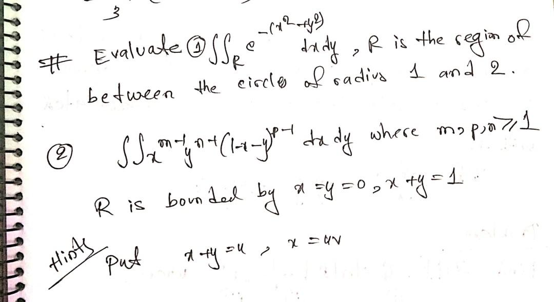 Evaluate Ss X 42 E Dudy R Is The Region Of Between The Circle Of Radiva 1 And 2 Stage You To Dy Where Mis P 1