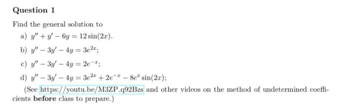 Question 1 Find The General Solution To A Y Y6y 12 Sin 2x B Y 3y 4y 3e R C Y 3y 4y 2e D Y 3y 1