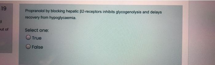 19 Propranolol By Blocking Hepatic B2 Receptors Inhibits Glycogenolysis And Delays Recovery From Hypoglycaemia Out Of S 1