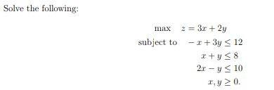 Solve The Following Max 2 3r 2y Subject To X 3y 12 X Y 8 2r Y 10 1 Y 0 1