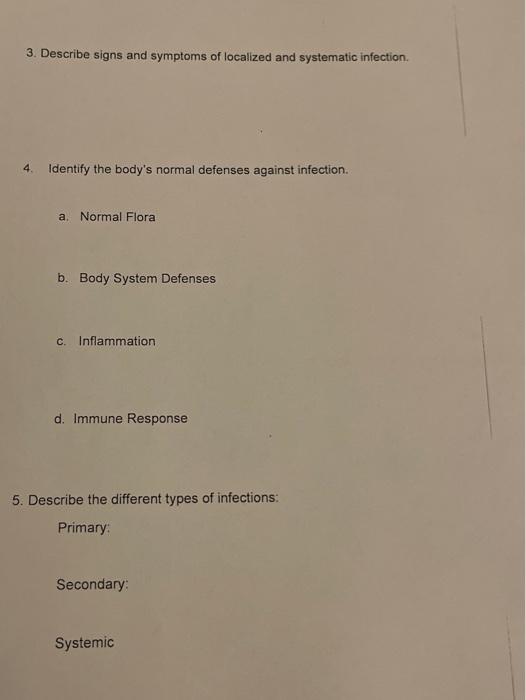 3 Describe Signs And Symptoms Of Localized And Systematic Infection 4 Identify The Body S Normal Defenses Against Inf 1