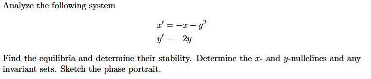 Analyze The Following System I X Y Y 2y Find The Equilibria And Determine Their Stability Determine The R And 1