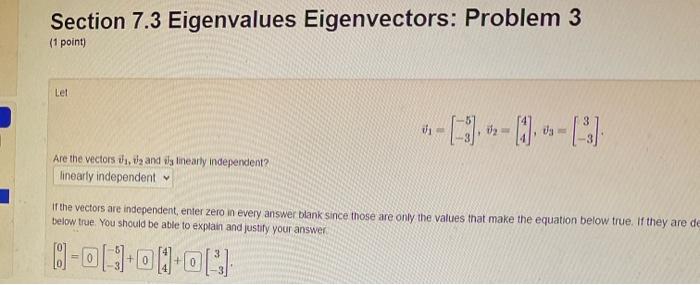 Section 7 3 Eigenvalues Eigenvectors Problem 3 1 Point Let V 3 3 23 Are The Vectors 2 And Is Linearly Ind 1