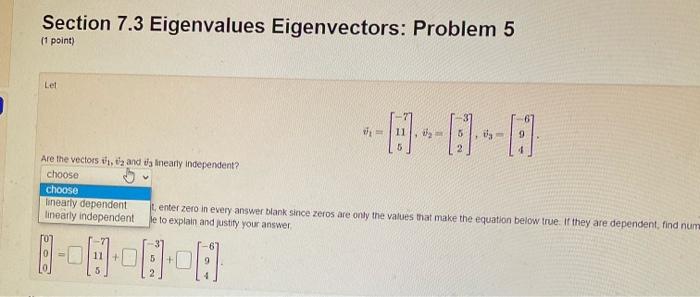 Section 7 3 Eigenvalues Eigenvectors Problem 5 1 Point Let Are The Vectors 2 And 3 Inearty Independent C 1