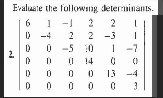 Evaluate The Following Determinants 6 1 1 2 2 1 0 4 22 3 0 0 5 10 0 0 0 14 0 0 0 0 0 0 2 1 1 7 0 0 0 13 0 0 4 3 1
