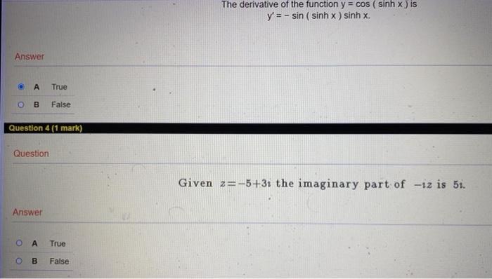 Answer A True O B False Question 4 1 Mark Question Answer Oa True O B False The Derivative Of The Function Y Cos Si 1