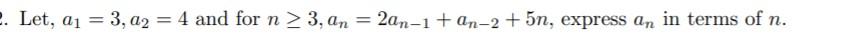2 Let A 3 A2 4 And For N 3 An 2an 1 An 2 5n Express An In Terms Of N 1