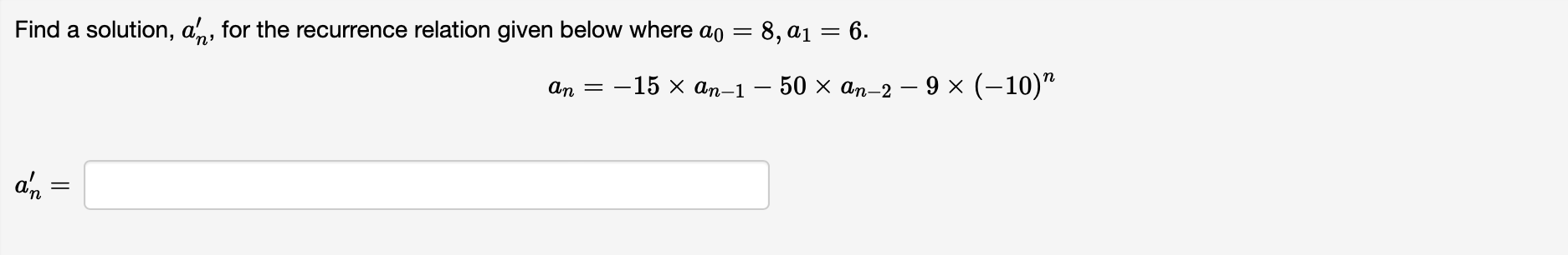 Find A Solution An For The Recurrence Relation Given Below Where A 8 A 6 An 15 X An 1 50 An 29 10 An 1