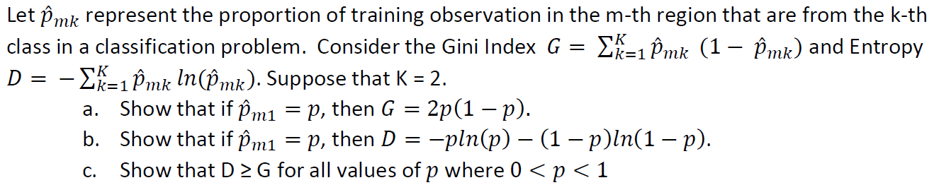 Let Amk Represent The Proportion Of Training Observation In The M Th Region That Are From The K Th K Class In A Classifi 1