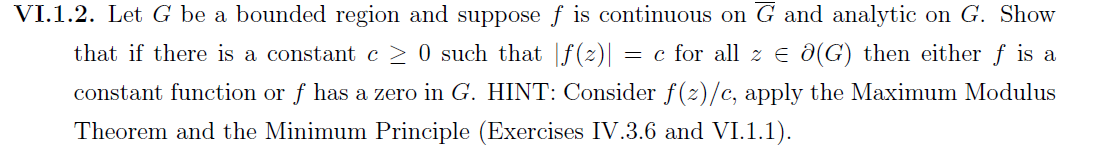 Vi 1 2 Let G Be A Bounded Region And Suppose F Is Continuous On G And Analytic On G Show That If There Is A Constant C 1