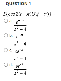 Question 1 L Cos 2 T X U T X O A Es S 4 O B E 213 S 4 O C Se S 4 O D Se 2 S 4 1