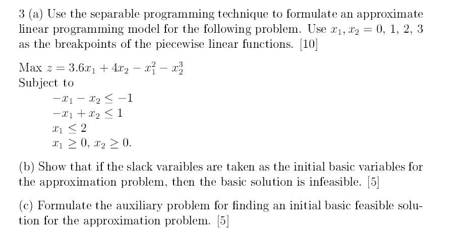 3 A Use The Separable Programming Technique To Formulate An Approximate Linear Programming Model For The Following Pro 1