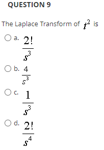 Question 9 The Laplace Transform Of 2 Is Oa 2 Ob 4 Oc 1 S Od 2 54 1