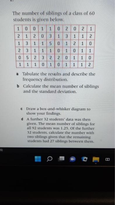 The Number Of Siblings Of A Class Of 60 Students Is Given Below 1 0 1 1 02 0 2 1 2 1 03 1 1 1 2 1 3 1 5 0 1 2 1 0 2 3 1 1