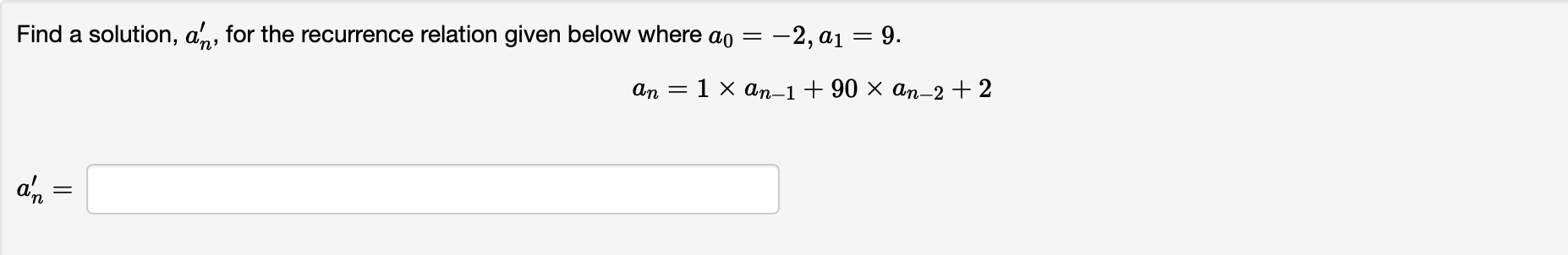 Find A Solution An For The Recurrence Relation Given Below Where A 2 A 9 An An 1 X An 1 90 An 2 2 1