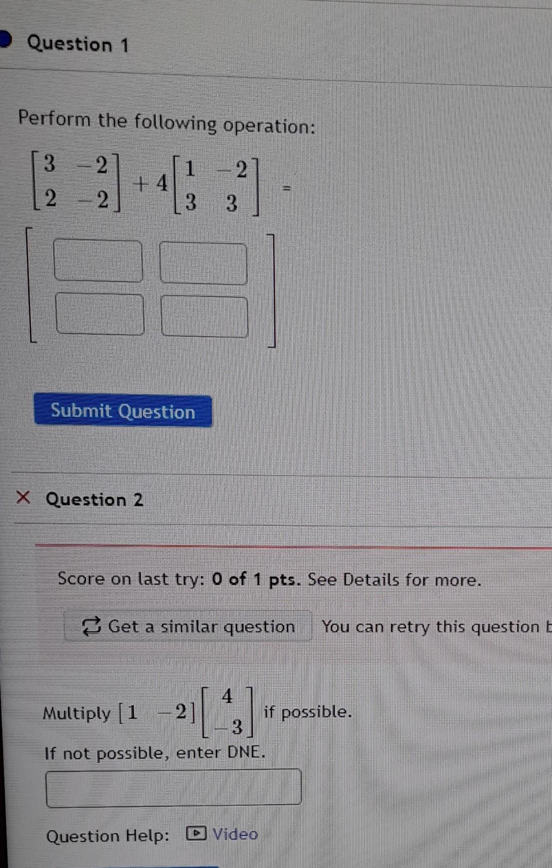 Question 1 Perform The Following Operation 3 2 1 2 4 2 2 3 3 Submit Question X Question 2 Score On Last Try 0 Of 1 Pt 1
