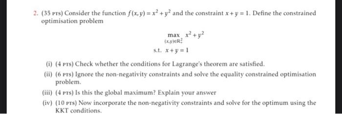 2 35 Pts Consider The Function F X Y X Y And The Constraint X Y 1 Define The Constrained Optimisation Prob 1