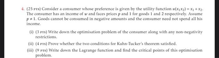 4 25 Pts Consider A Consumer Whose Preference Is Given By The Utility Function U X X X X The Consumer Has An 1