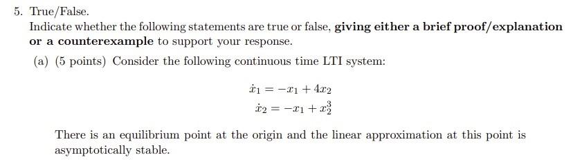 5 True False Indicate Whether The Following Statements Are True Or False Giving Either A Brief Proof Explanation Or A 1