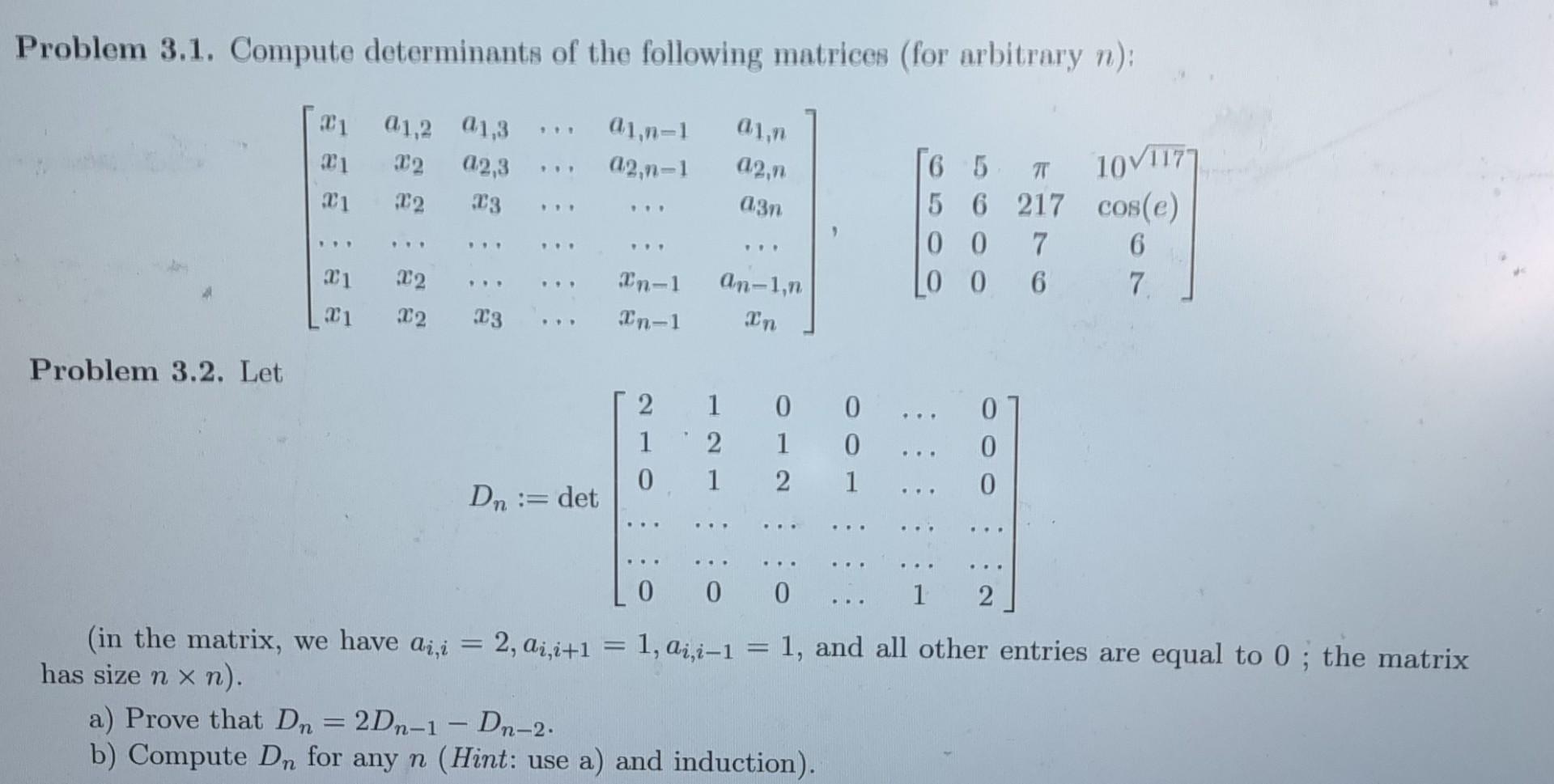 Problem 3 1 Compute Determinants Of The Following Matrices For Arbitrary N 1 1 2 1 3 1 N 1 A1 N 21 22 02 3 2 N 1 A2 1