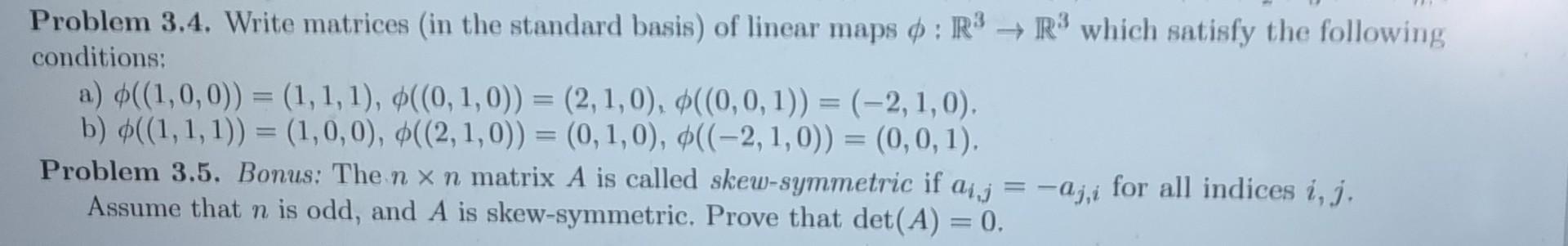 Problem 3 4 Write Matrices In The Standard Basis Of Linear Maps R R Which Satisfy The Following Conditions A 1