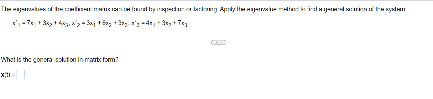 The Eigenvalues Of The Coefficient Matrix Can Be Found By Inspection Or Factoring Apply The Eigenvalue Method To Find A 1
