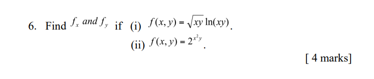 6 Find Fx And Fy If I F X Y Xy Ln Xy Ii F X Y 2x Y 4 Marks 1
