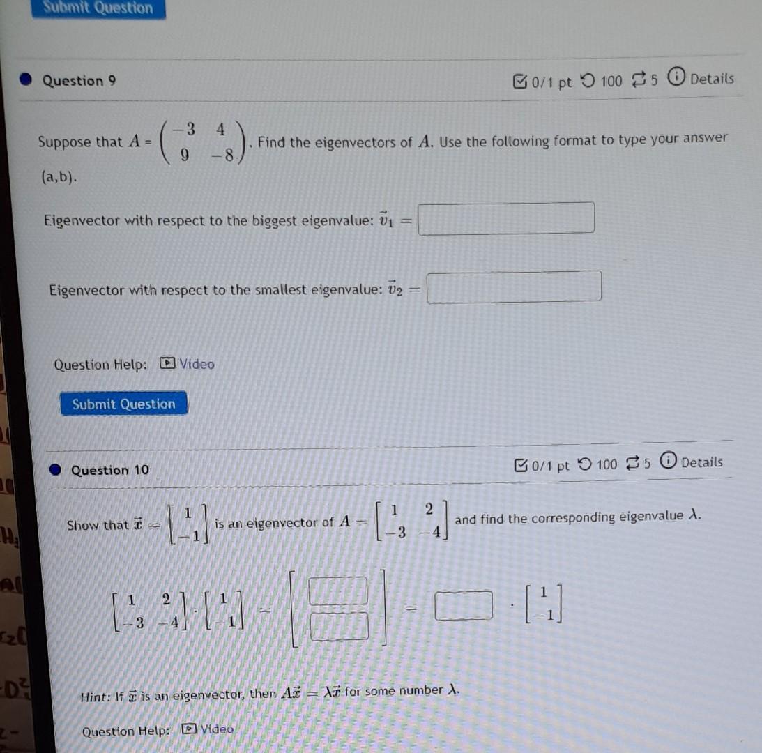 1 O H Submit Question Question 9 3 4 Suppose That A 9 8 A B Eigenvector With Respect To The Biggest Eigenvalue 0 1