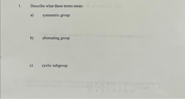1 Describe What These Terms Mean A Symmetric Group B Alternating Group C Cyclic Subgroup 1