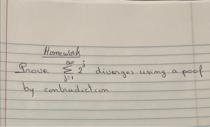 Homework J Prove 2 2 Diverges Using D 1 By Contradiction A Poof 1