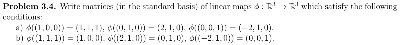 Problem 3 4 Write Matrices In The Standard Basis Of Linear Maps R R Which Satisfy The Following Conditions A 1