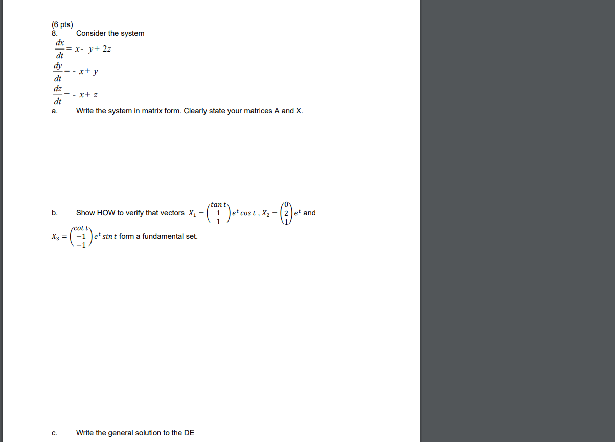 6 Pts 8 Dx Consider The System X Y 2z X Y Dt Dz X Z Dt Write The System In Matrix Form Clearly State 1