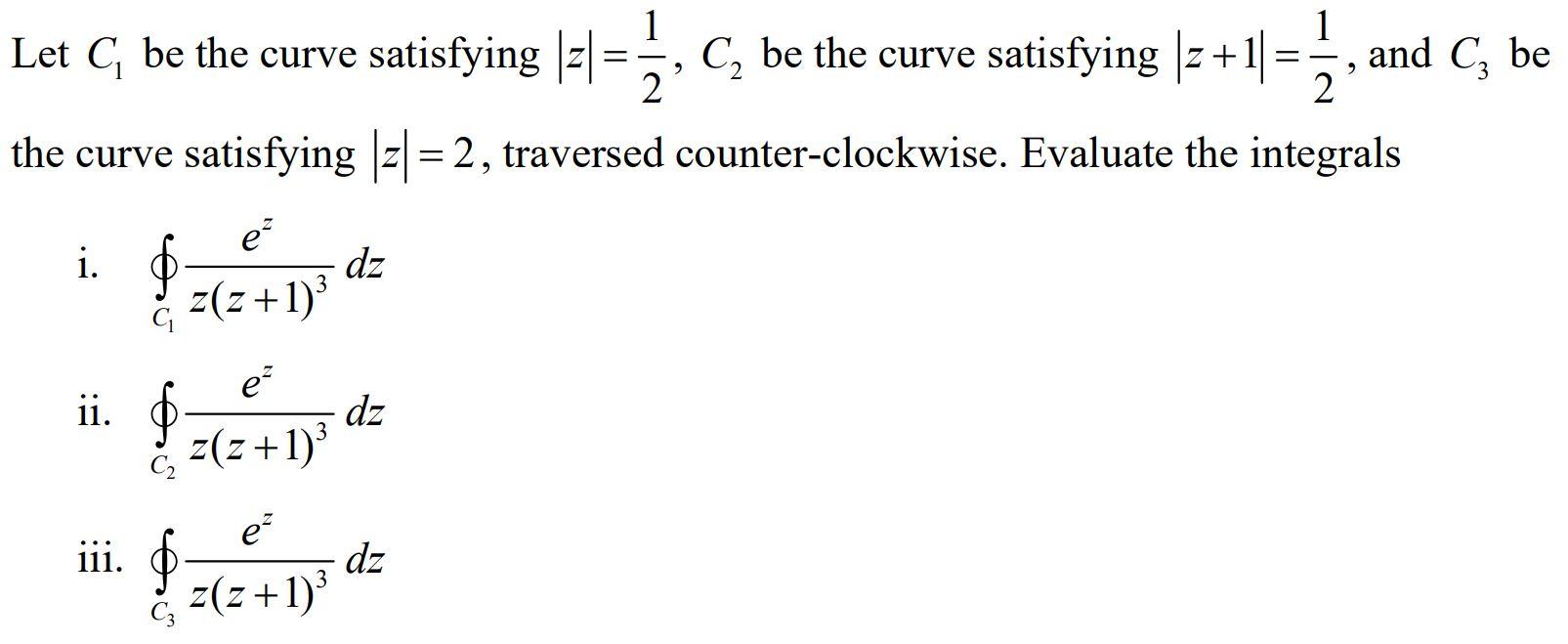 1 Let C Be The Curve Satisfying 2 C Be The Curve Satisfying Z 1 2 The Curve Satisfying Z 2 Traversed 1