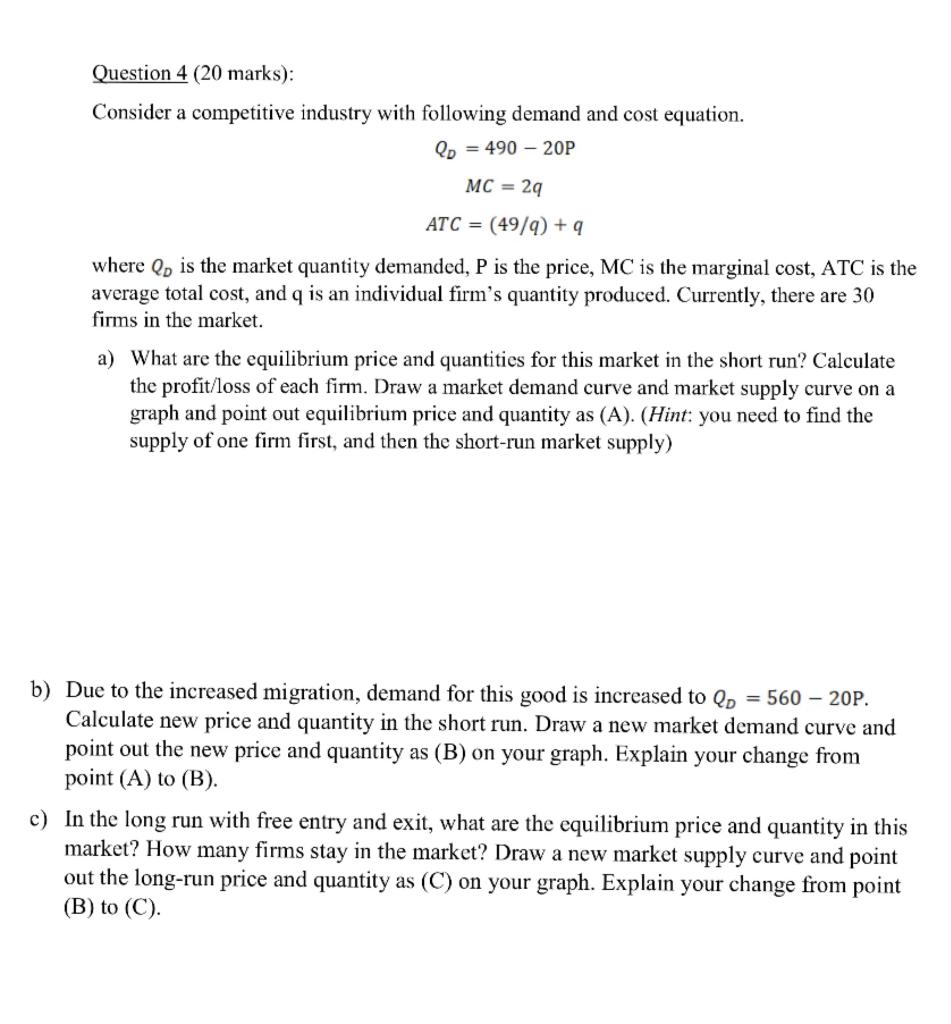 Question 4 20 Marks Consider A Competitive Industry With Following Demand And Cost Equation P 490 20p Mc 2q Atc 1
