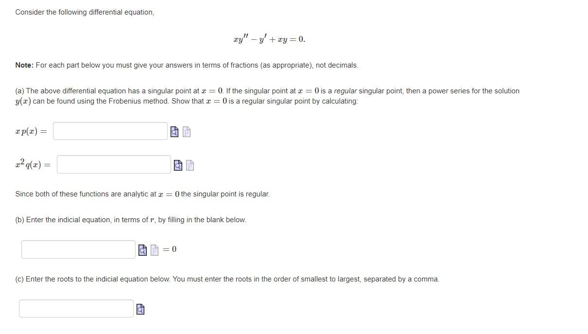 Consider The Following Differential Equation Xy Y Xy 0 Note For Each Part Below You Must Give Your Answers In 1
