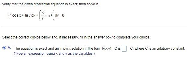 Verify That The Given Differential Equation Is Exact Then Solve It 4 Cos X In Y Dx Select The Correct Choice Belo 1