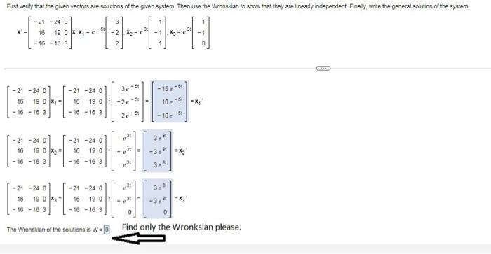 First Verify That The Given Vectors Are Solutions Of The Given System Then Use The Wronskian To Show That They Are Line 1