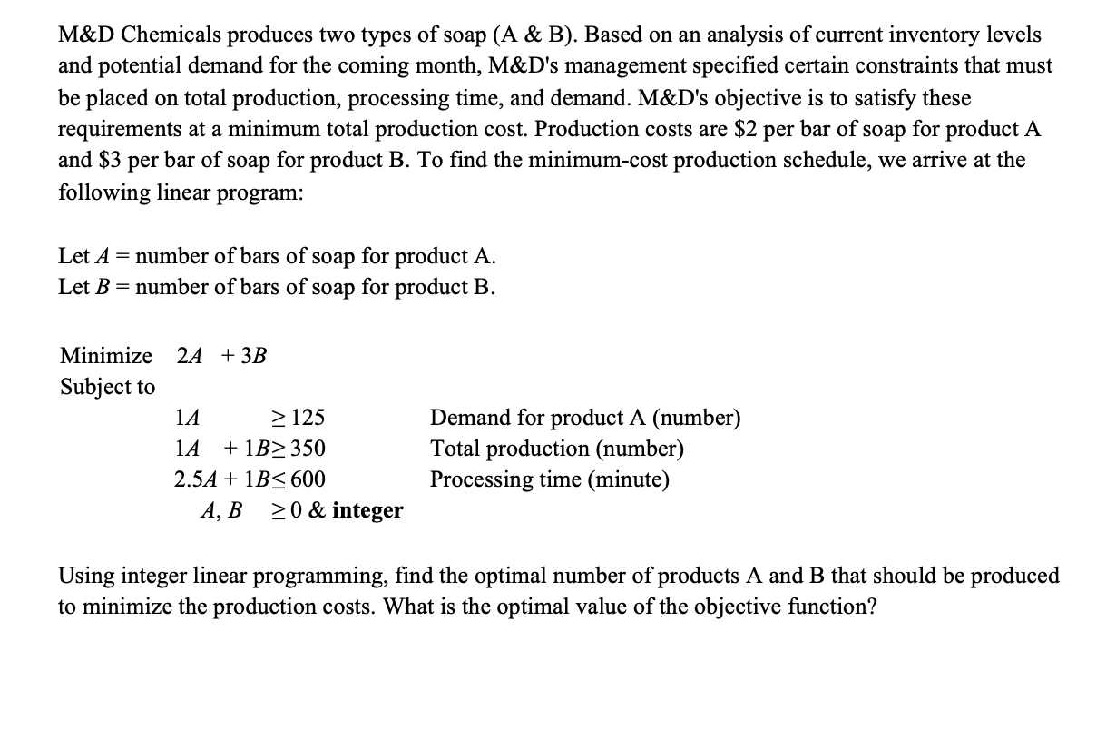 M D Chemicals Produces Two Types Of Soap A B Based On An Analysis Of Current Inventory Levels And Potential Demand 1