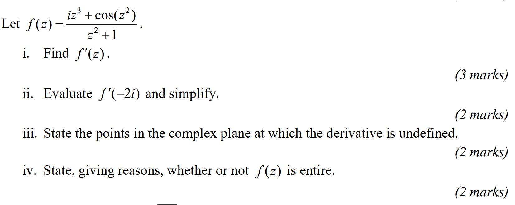 Let F Z Iz Cos Z Z 1 I Find F Z Ii Evaluate F 2i And Simplify Iii State The Points In The Complex Pla 1