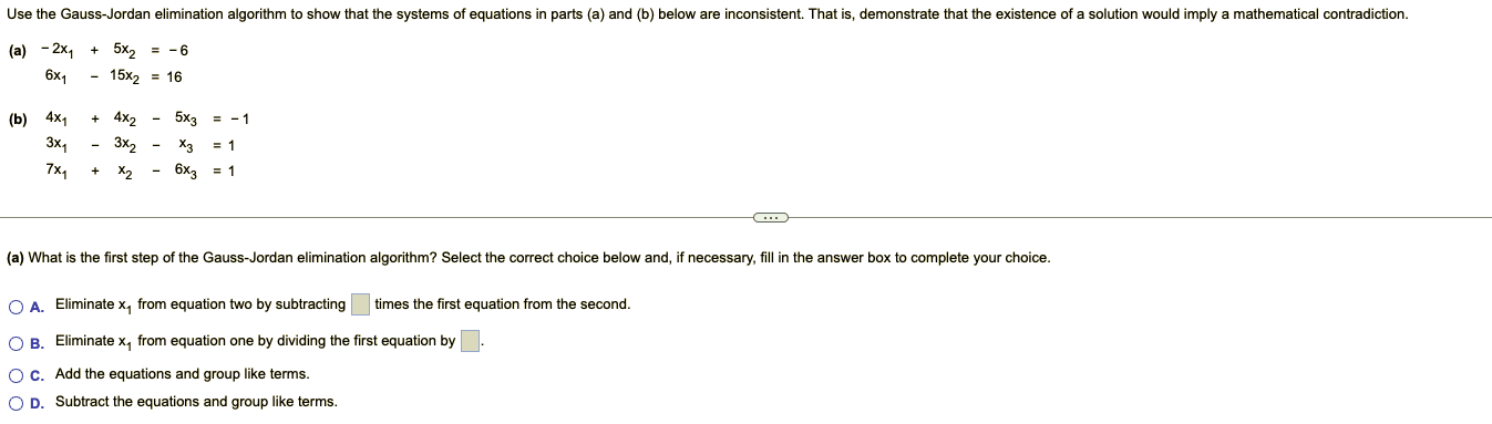 Use The Gauss Jordan Elimination Algorithm To Show That The Systems Of Equations In Parts A And B Below Are Inconsis 1
