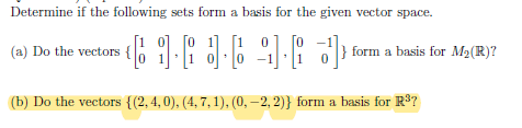 Determine If The Following Sets Form A Basis For The Given Vector Space A Do The Vectors Form A Basis F 1