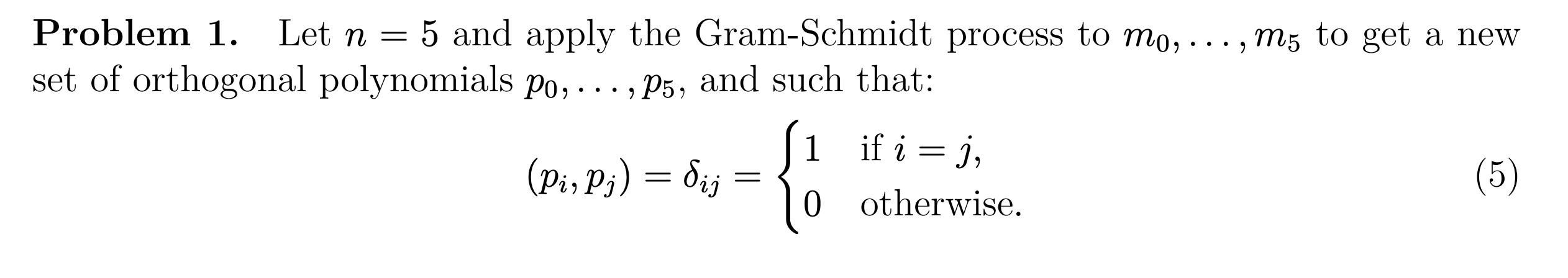 5 And Apply The Gram Schmidt Process To Mo M5 To Get A New Po P5 And Such That 1 If I J Pi Pj Sij 1