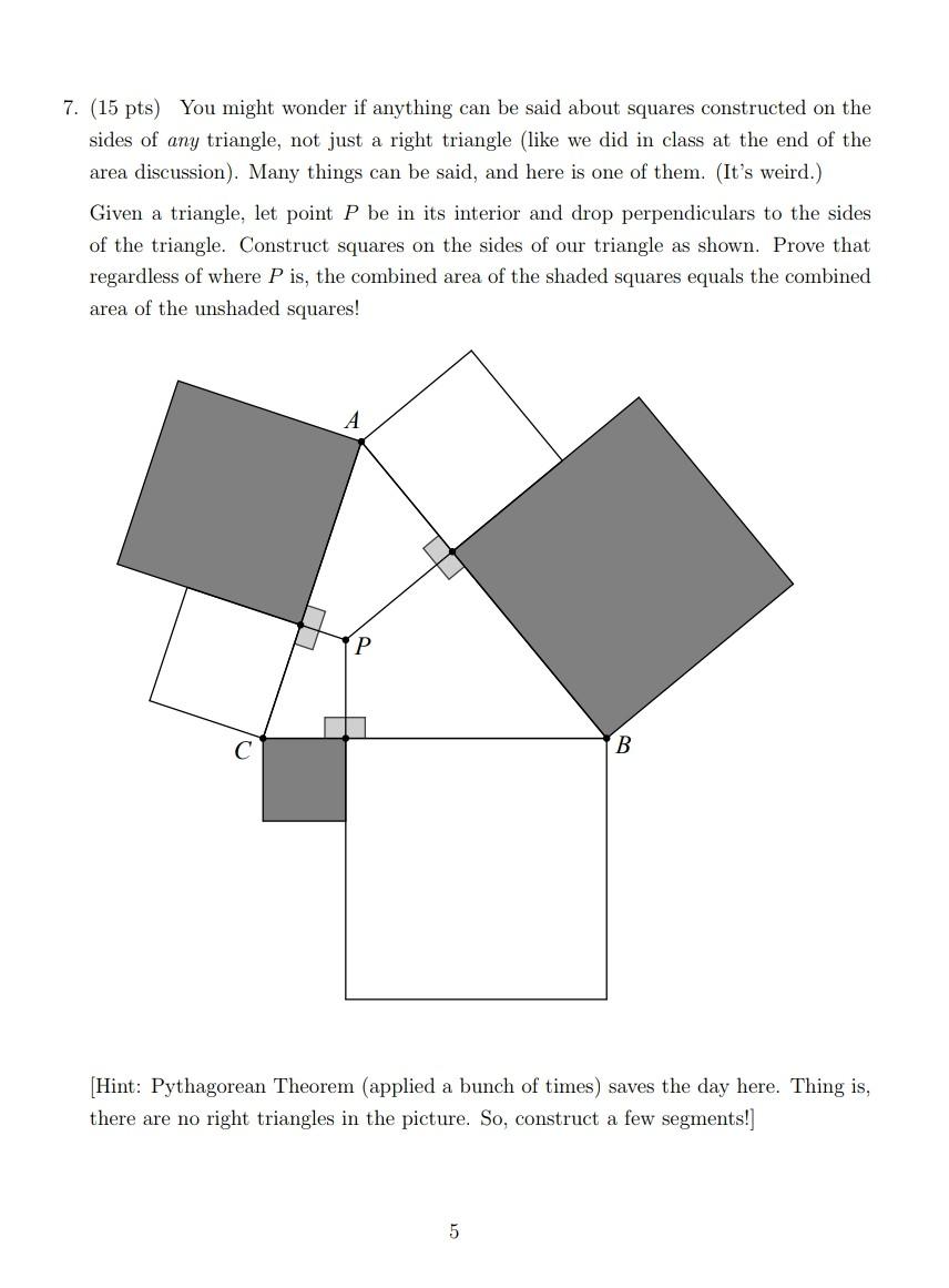 7 15 Pts You Might Wonder If Anything Can Be Said About Squares Constructed On The Sides Of Any Triangle Not Just A 1