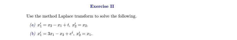 Exercise Ii Use The Method Laplace Transform To Solve The Following A X X2x T X X B X 3x X Et 1