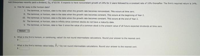 Holt Enterprises Recently Paid A Dividend Do Of 3 50 It Expects To Have Nonconstant Growth Of 24 For 2 Years Follow 1